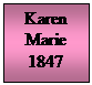 Tekstboks: Karen Marie 1847