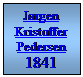 Tekstboks: Jrgen Kristoffer Pedersen 1841


